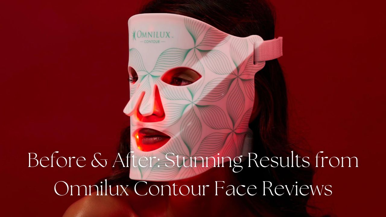 Before & After Stunning Results from Omnilux Contour Face Reviews